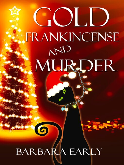 Title details for Gold, Frankincense, and Murder by Barbara Early - Available